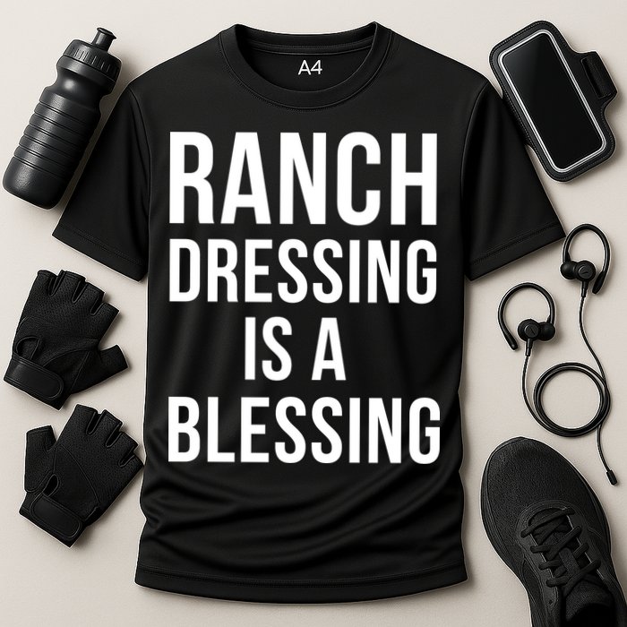 I Love Ranch Dressing Is A Blessing Cooling Performance Crew T-Shirt