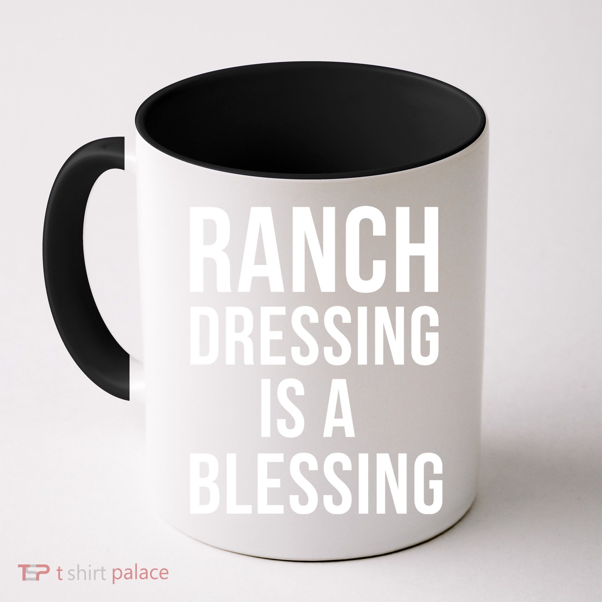 I Love Ranch Dressing Is A Blessing Mug