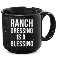 I Love Ranch Dressing Is A Blessing 15oz Campfire Ceramic Mug