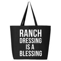I Love Ranch Dressing Is A Blessing 25L Jumbo Tote