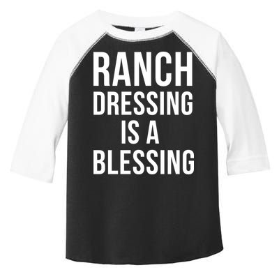 I Love Ranch Dressing Is A Blessing Toddler Fine Jersey T-Shirt