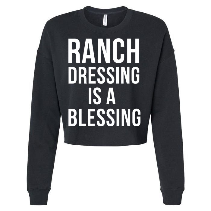 I Love Ranch Dressing Is A Blessing Cropped Pullover Crew