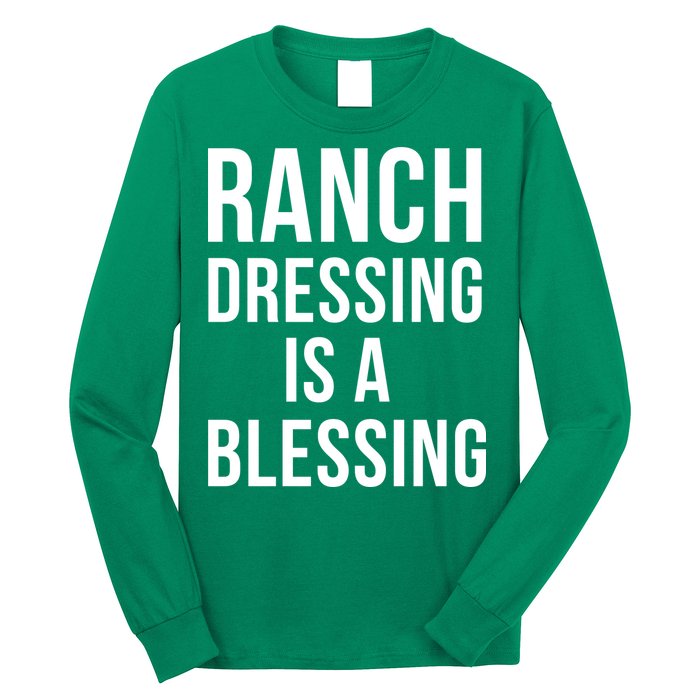 I Love Ranch Dressing Is A Blessing Long Sleeve Shirt