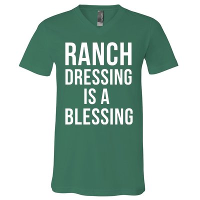 I Love Ranch Dressing Is A Blessing V-Neck T-Shirt