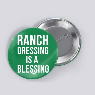 I Love Ranch Dressing Is A Blessing Button