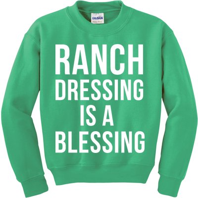 I Love Ranch Dressing Is A Blessing Kids Sweatshirt