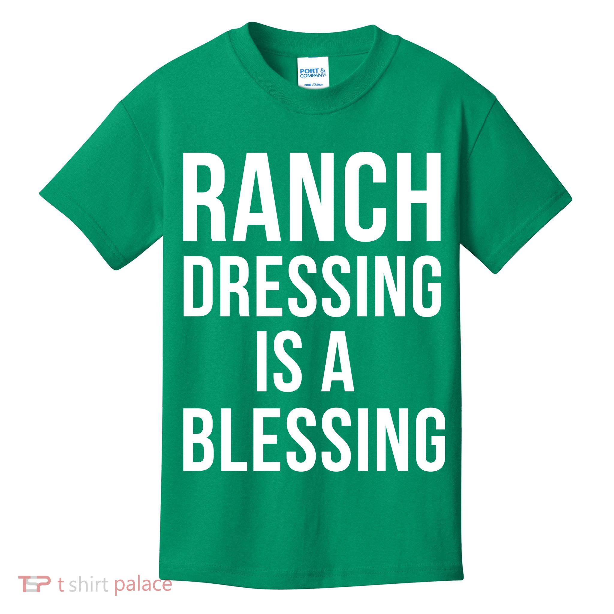 I Love Ranch Dressing Is A Blessing Kids T-Shirt