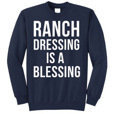 I Love Ranch Dressing Is A Blessing Tall Sweatshirt