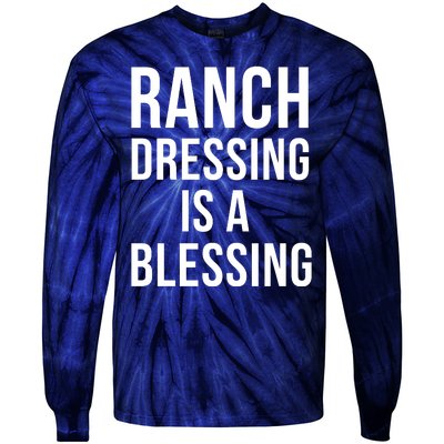 I Love Ranch Dressing Is A Blessing Tie-Dye Long Sleeve Shirt