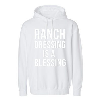 I Love Ranch Dressing Is A Blessing Garment-Dyed Fleece Hoodie