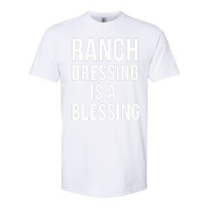 I Love Ranch Dressing Is A Blessing Softstyle CVC T-Shirt