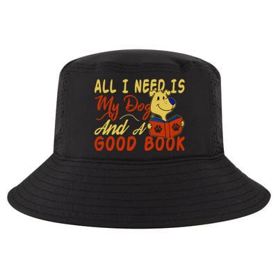 I Love Reading All I Need Is My Dog And A Good Book Cute Gift Cool Comfort Performance Bucket Hat