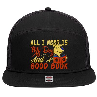 I Love Reading All I Need Is My Dog And A Good Book Cute Gift 7 Panel Mesh Trucker Snapback Hat