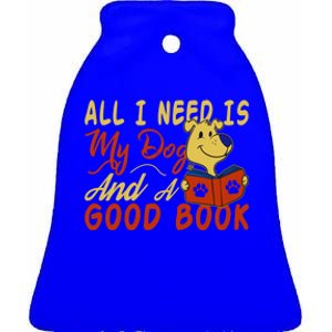 I Love Reading All I Need Is My Dog And A Good Book Cute Gift Ceramic Bell Ornament