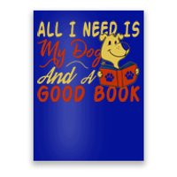 I Love Reading All I Need Is My Dog And A Good Book Cute Gift Poster