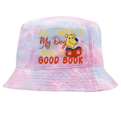 I Love Reading All I Need Is My Dog And A Good Book Cute Gift Tie-Dyed Bucket Hat