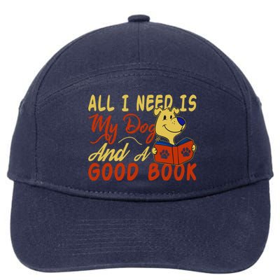 I Love Reading All I Need Is My Dog And A Good Book Cute Gift 7-Panel Snapback Hat