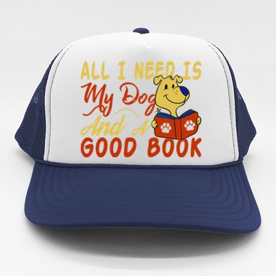 I Love Reading All I Need Is My Dog And A Good Book Cute Gift Trucker Hat