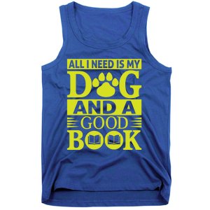 I Love Reading Tee All I Need Is My Dog And A Good Book Cute Gift Tank Top