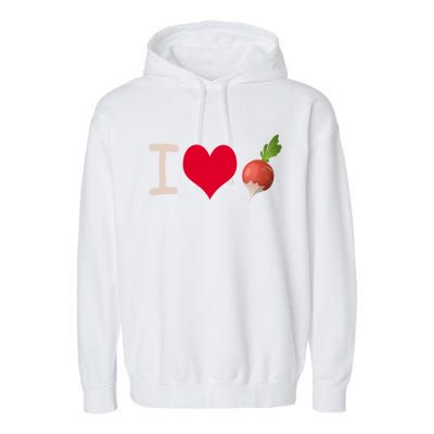 I Love Radish Radishes Gift Garment-Dyed Fleece Hoodie