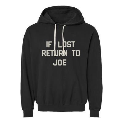 If Lost Return To Joe Garment-Dyed Fleece Hoodie