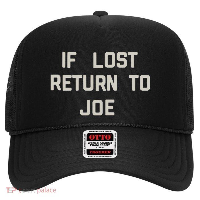 If Lost Return To Joe High Crown Mesh Back Trucker Hat