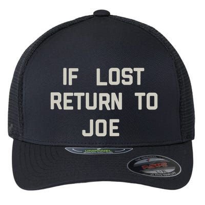 If Lost Return To Joe Flexfit Unipanel Trucker Cap