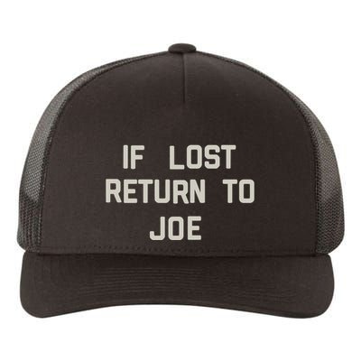 If Lost Return To Joe Yupoong Adult 5-Panel Trucker Hat