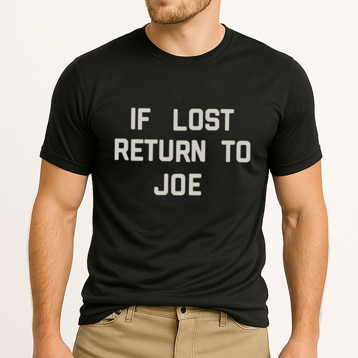 If Lost Return To Joe Performance Shirt