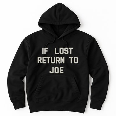 If Lost Return To Joe Hoodie
