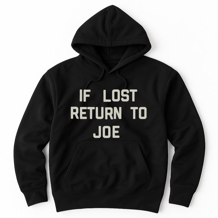 If Lost Return To Joe Hoodie
