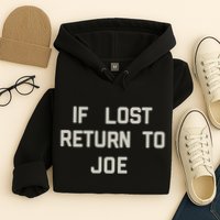 If Lost Return To Joe Hoodie