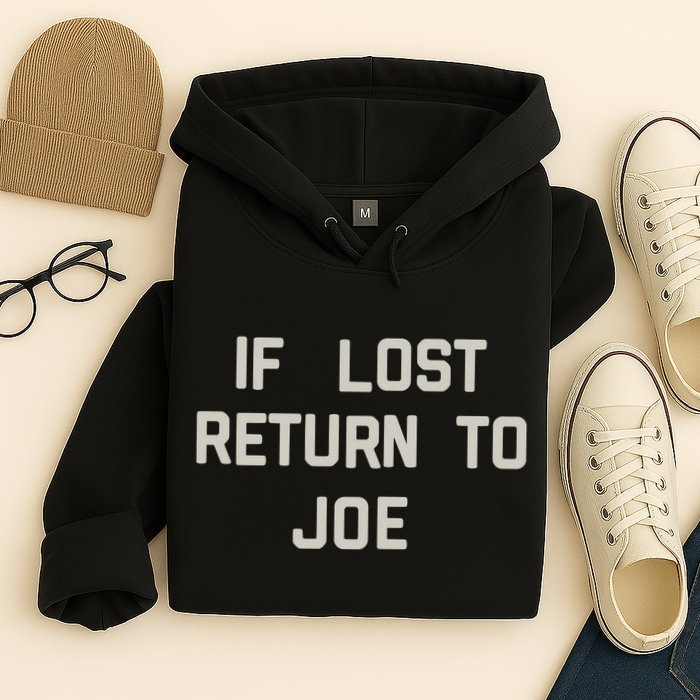 If Lost Return To Joe Hoodie