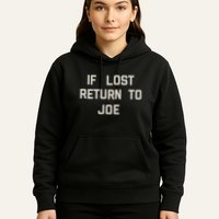 If Lost Return To Joe Hoodie