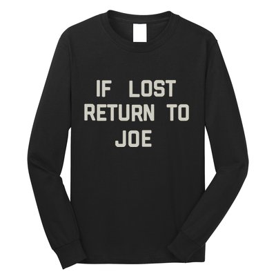If Lost Return To Joe Long Sleeve Shirt