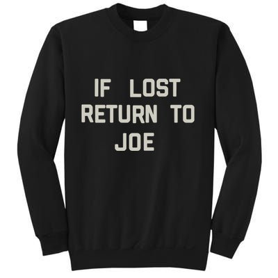 If Lost Return To Joe Sweatshirt