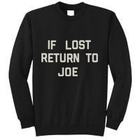 If Lost Return To Joe Sweatshirt