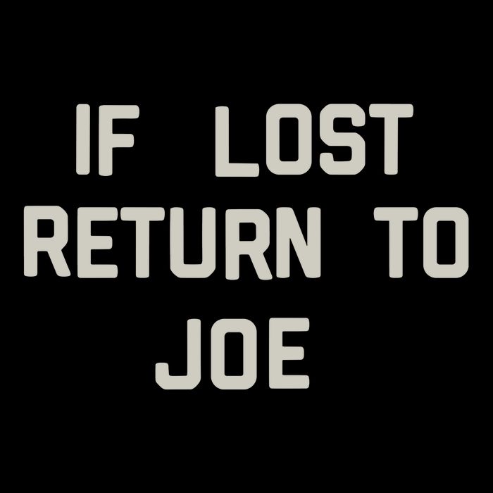 If Lost Return To Joe T-Shirt