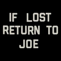 If Lost Return To Joe Tall T-Shirt
