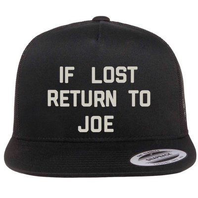 If Lost Return To Joe Flatbill Hat