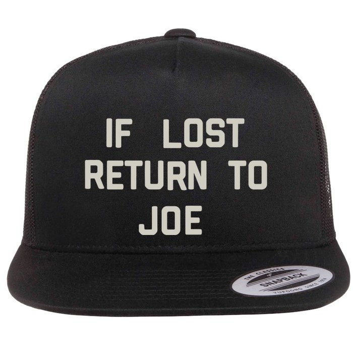 If Lost Return To Joe Flatbill Hat