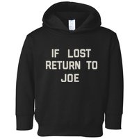 If Lost Return To Joe Toddler Hoodie
