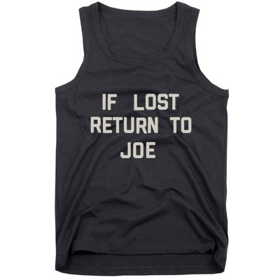 If Lost Return To Joe Tank Top