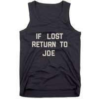 If Lost Return To Joe Tank Top