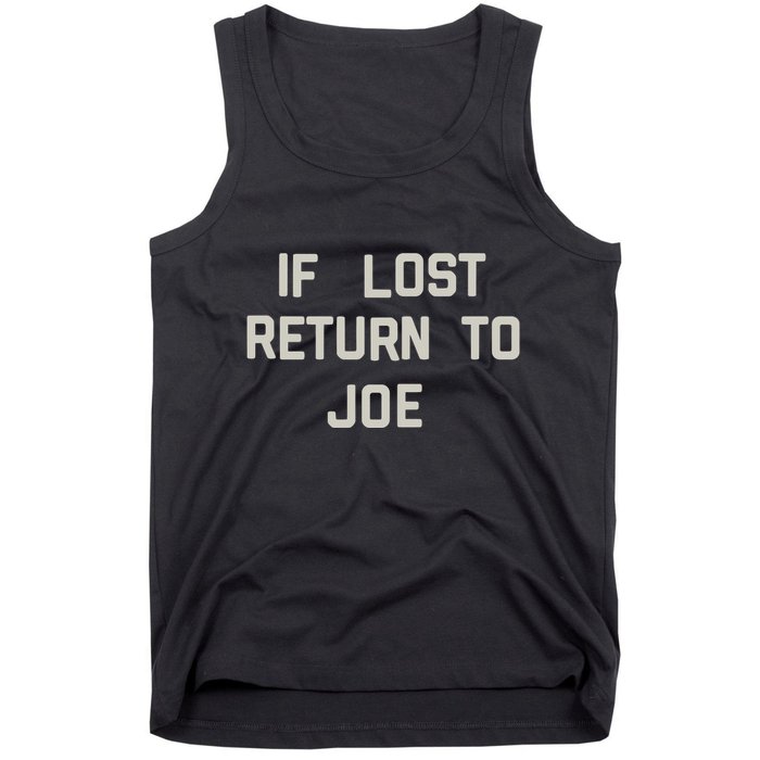 If Lost Return To Joe Tank Top