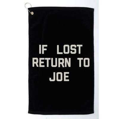 If Lost Return To Joe Golf Towel