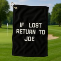 If Lost Return To Joe Golf Towel