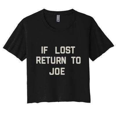 If Lost Return To Joe Crop Top