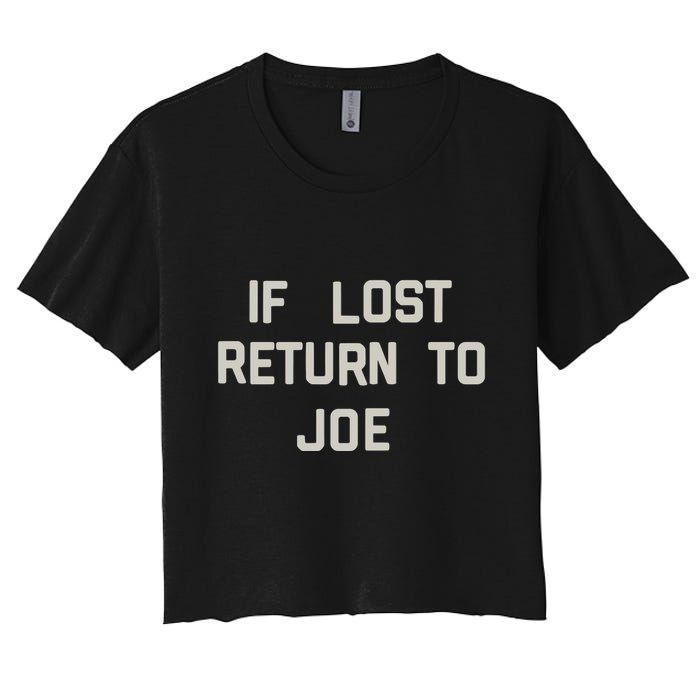 If Lost Return To Joe Crop Top