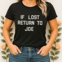 If Lost Return To Joe Womens T-Shirt